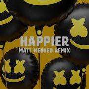 Happier Matt Medved Remix Marshmello