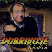 Dobrivoje Topalovic Voleo Sam Samo Ja