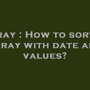 Array How To Sort An Array With Date And Values Hey Delphi