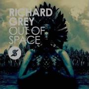 Richard Grey Out Of Space