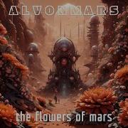 Alvonmars The Flowers Of Mars