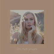 I M Not Yours Joylissa