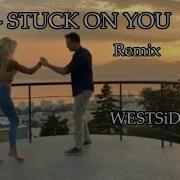 3T Stuck On You Remix Westside Dj S Westside Dj S