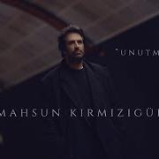 Mahsun Kirmizgul Unutamam Seni