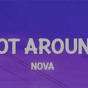 Not Around Nova Lyrics Dan Music