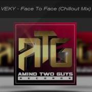 Face To Face Chillout Mix Veky