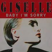 Giselle Baby I M Sorry