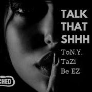 Be Ez Talk That Shhh Feat Ton Y Tazi Be Ez