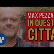 In Questa Citta Max Pezzali