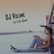 Dj Volume Let All Chant Extended Vokal Mix