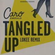 Caro Emerald Tangled Up Lokee Remix