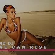 We Can Rise Md Dj