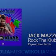 Rock The Klubb Rayman Rave Edit Jack Mazzoni