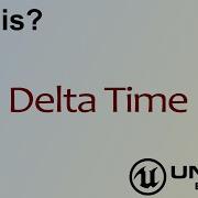 Wtf Is Delta Time In Unreal Engine 4 Mathew Wadstein Tutorials