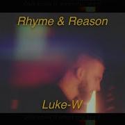 Rhyme Reason Luke W