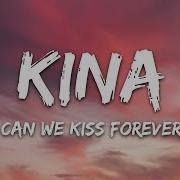 Kina Can We Kiss Forever Lyrics Mr Harmonic