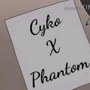 Cyko X Phantom