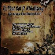 Dj Phat Cat Give Me Your Time Feat Nthabiseng Kaygee Pitsong Dancefloor Mix