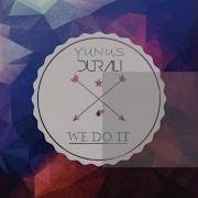 Yunus Durali We Do It