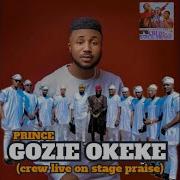 Prince Gozie Okeke Praise All The Way Crew Live On Stage Praise