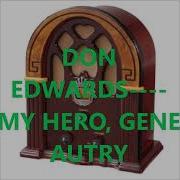 My Hero Gene Autry Don Edwards