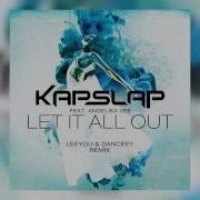 Kap Slap Let It All Out Feat Angelika Vee Leeyou Danceey Radio Edit