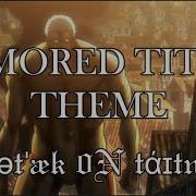 The Armored Titan Theme Ətˈæk 0N Tάɪtn Anime Version Ep 02 S 1 Attack On Titan Ost