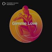 Gimme Love Power Music Workout