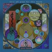 Let S All Pray For This World Perry Farrell Unkle