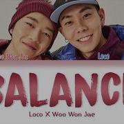 Lyrics Loco 로꼬 Balance Feat 우원재 Woo Won Jae Prod Code Kunst 코드 쿤스트 Han Eng