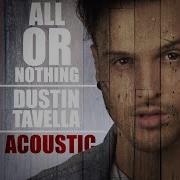 All Or Nothing Acoustic Version Dustin Tavella