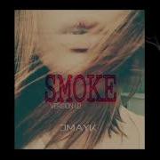 Jmayk Smoke