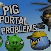 Angry Birds Pig Portal Problem