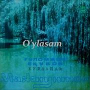 O Ylasam G Ulomjon Yoqubov Ўйласам Ғуломжон Ёқубов