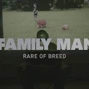 Rare Of Breed Family Man