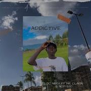 Addictive Feat Dc Nboy Mr Clakin Noti Ssd Dinka Daily Production