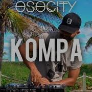 Kompa Mix 2019 The Best Of Kompa 2019 By Osocity Osocitynation