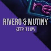 Rivero Keep It Low