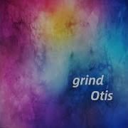 Grind Otis