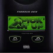 Famous Dex Feat A Ap Rocky Pick It Up