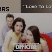 The Corrs Love To Love You