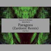 Paragons Zardonic Remix Toronto Is Broken