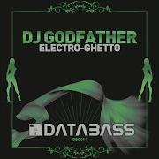 Dj Godfather Electro Ghetto