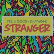 Phil N Good Shurwayne Winchester Stranger