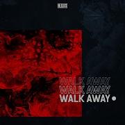 Walk Away Huuxx