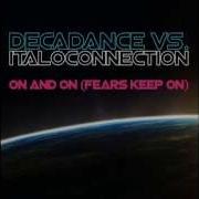 Decadance Vs Italoconnection On And On