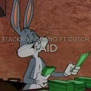 Tackboyquano Get Paid Feat Dutch