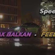 Burak Balkan Feel Speed Up