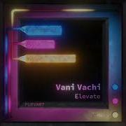 Vani Vachi Elevate