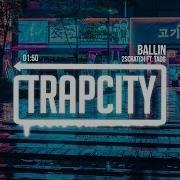 2Scratch Ballin Ft Taog Lyrics 1 Hour Version